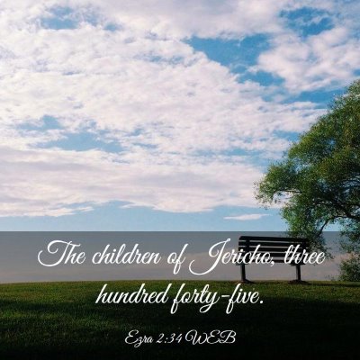 Picture 03 - Ezra 2:34 WEB - The children of Jericho, three hundred - Bible Verse Picture