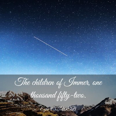 Picture 03 - Ezra 2:37 WEB - The children of Immer, one thousand - Bible Verse Picture