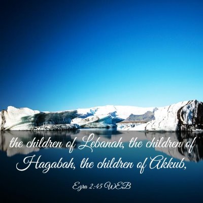 Picture 03 - Ezra 2:45 WEB - the children of Lebanah, the children of Hagabah, - Bible Verse Picture