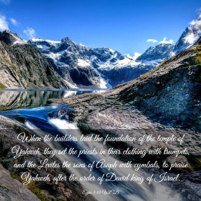 Picture 03 - Ezra 3:10 WEB - When the builders laid the foundation of the - Bible Verse Picture