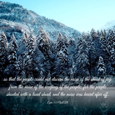 Picture 03 - Ezra 3:13 WEB - so that the people could not discern the noise of - Bible Verse Picture
