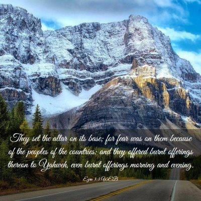 Picture 03 - Ezra 3:3 WEB - They set the altar on its base; for fear was on - Bible Verse Picture