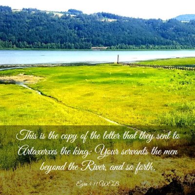 Picture 03 - Ezra 4:11 WEB - This is the copy of the letter that they sent to - Bible Verse Picture