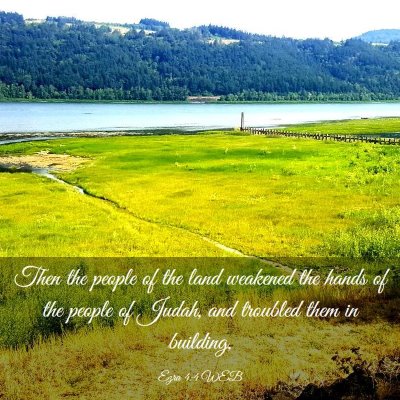 Picture 03 - Ezra 4:4 WEB - Then the people of the land weakened the hands of - Bible Verse Picture