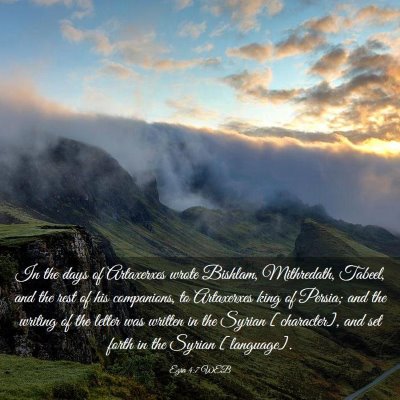 Picture 03 - Ezra 4:7 WEB - In the days of Artaxerxes wrote Bishlam, - Bible Verse Picture