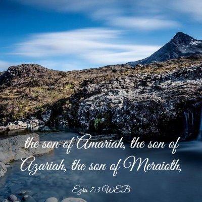 Picture 03 - Ezra 7:3 WEB - the son of Amariah, the son of Azariah, the son - Bible Verse Picture