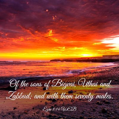 Picture 03 - Ezra 8:14 WEB - Of the sons of Bigvai, Uthai and Zabbud; and with - Bible Verse Picture