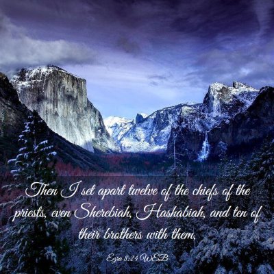 Picture 03 - Ezra 8:24 WEB - Then I set apart twelve of the chiefs of the - Bible Verse Picture