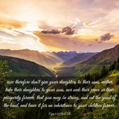 Picture 03 - Ezra 9:12 WEB - now therefore don't give your daughters to their - Bible Verse Picture