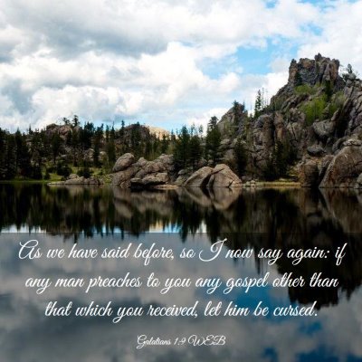Picture 03 - Galatians 1:9 WEB - As we have said before, so I now say again: if - Bible Verse Picture