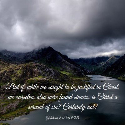 Picture 03 - Galatians 2:17 WEB - But if, while we sought to be justified in - Bible Verse Picture