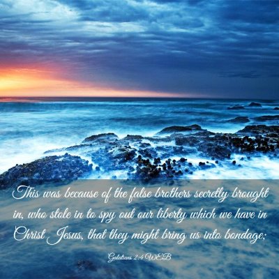 Picture 03 - Galatians 2:4 WEB - This was because of the false brothers secretly - Bible Verse Picture