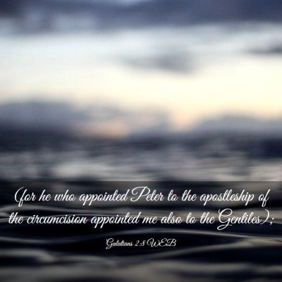 Picture 03 - Galatians 2:8 WEB - (for he who appointed Peter to the apostleship of - Bible Verse Picture