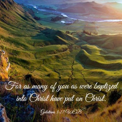 Picture 03 - Galatians 3:27 WEB - For as many of you as were baptized into Christ - Bible Verse Picture