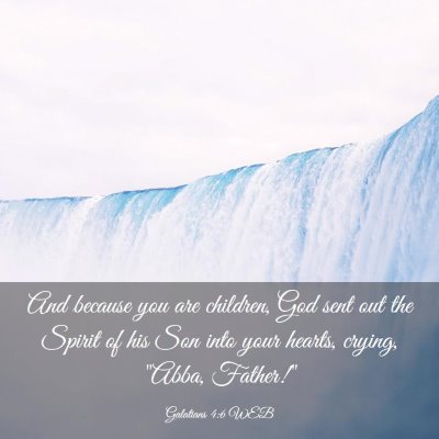Picture 03 - Galatians 4:6 WEB - And because you are children, God sent out the - Bible Verse Picture