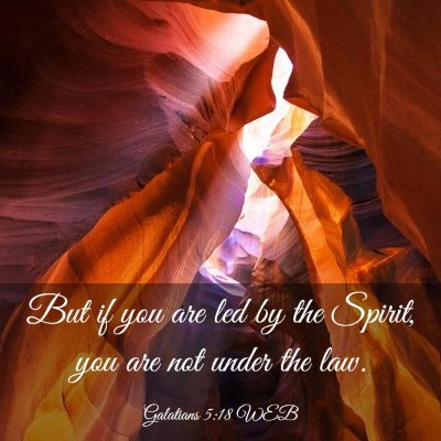 Picture 03 - Galatians 5:18 WEB - But if you are led by the Spirit, you are not - Bible Verse Picture