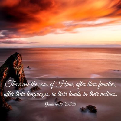Picture 03 - Genesis 10:20 WEB - These are the sons of Ham, after their families, - Bible Verse Picture