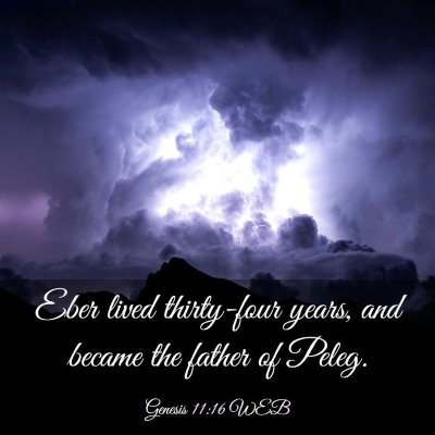 Picture 03 - Genesis 11:16 WEB - Eber lived thirty-four years, and became the - Bible Verse Picture