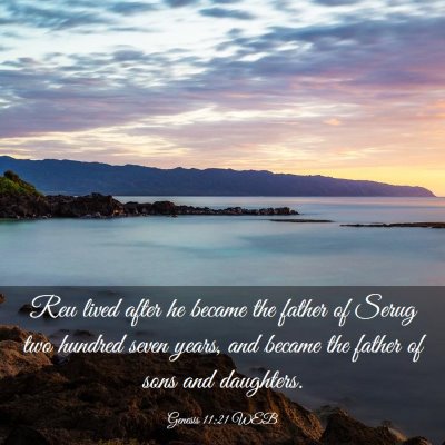 Picture 03 - Genesis 11:21 WEB - Reu lived after he became the father of Serug two - Bible Verse Picture