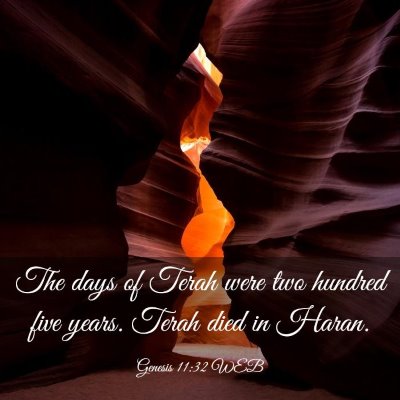 Picture 03 - Genesis 11:32 WEB - The days of Terah were two hundred five years. - Bible Verse Picture