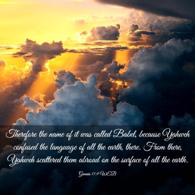 Picture 03 - Genesis 11:9 WEB - Therefore the name of it was called Babel, - Bible Verse Picture