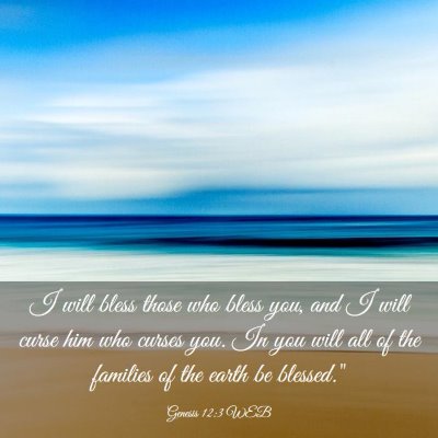 Picture 03 - Genesis 12:3 WEB - I will bless those who bless you, and I will - Bible Verse Picture