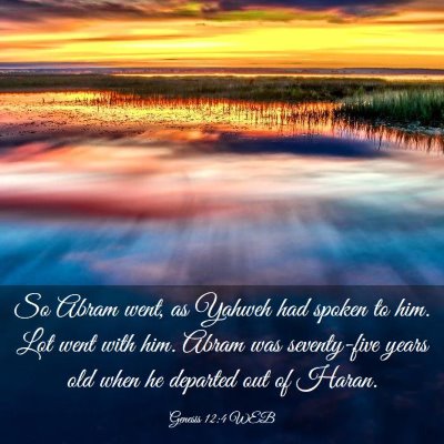 Picture 03 - Genesis 12:4 WEB - So Abram went, as Yahweh had spoken to him. Lot - Bible Verse Picture