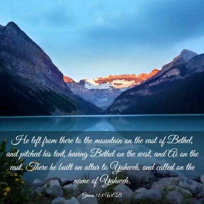 Picture 03 - Genesis 12:8 WEB - He left from there to the mountain on the east of - Bible Verse Picture