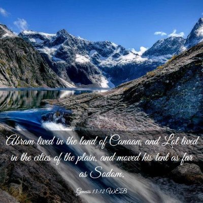 Picture 03 - Genesis 13:12 WEB - Abram lived in the land of Canaan, and Lot lived - Bible Verse Picture