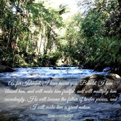 Picture 03 - Genesis 17:20 WEB - As for Ishmael, I have heard you. Behold, I have - Bible Verse Picture