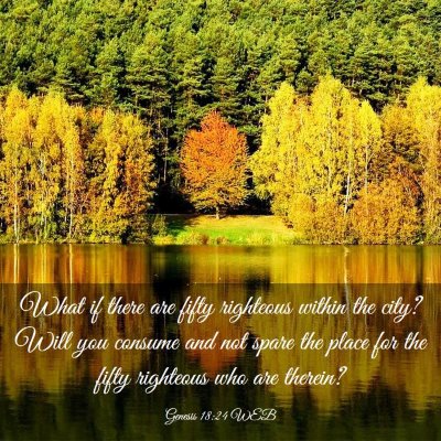 Picture 03 - Genesis 18:24 WEB - What if there are fifty righteous within the - Bible Verse Picture