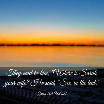 Picture 03 - Genesis 18:9 WEB - They said to him, 