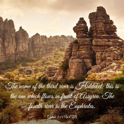 Picture 03 - Genesis 2:14 WEB - The name of the third river is Hiddekel: this is - Bible Verse Picture