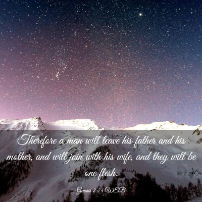 Picture 03 - Genesis 2:24 WEB - Therefore a man will leave his father and his - Bible Verse Picture