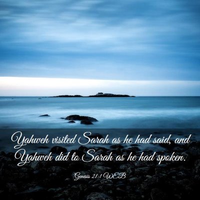 Picture 03 - Genesis 21:1 WEB - Yahweh visited Sarah as he had said, and Yahweh - Bible Verse Picture