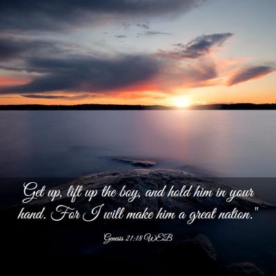 Picture 03 - Genesis 21:18 WEB - Get up, lift up the boy, and hold him in your - Bible Verse Picture