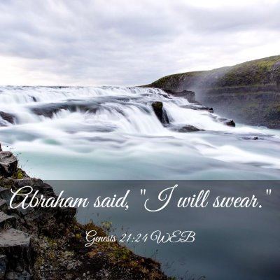 Picture 03 - Genesis 21:24 WEB - Abraham said, 
