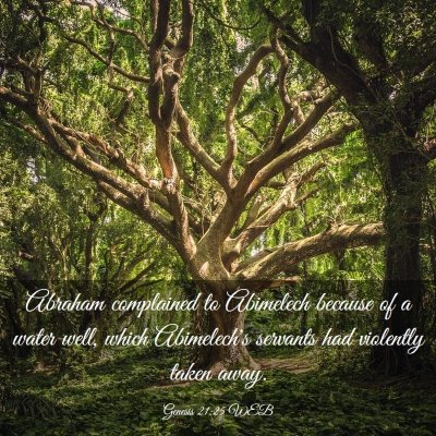Picture 03 - Genesis 21:25 WEB - Abraham complained to Abimelech because of a - Bible Verse Picture