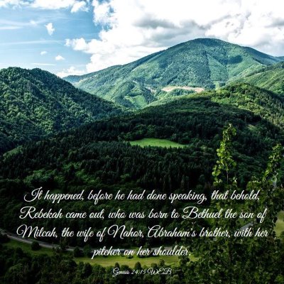 Picture 03 - Genesis 24:15 WEB - It happened, before he had done speaking, that - Bible Verse Picture