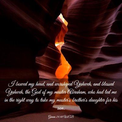 Picture 03 - Genesis 24:48 WEB - I bowed my head, and worshiped Yahweh, and - Bible Verse Picture