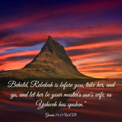 Picture 03 - Genesis 24:51 WEB - Behold, Rebekah is before you, take her, and go, - Bible Verse Picture
