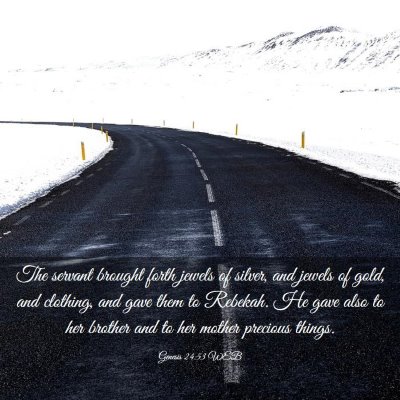 Picture 03 - Genesis 24:53 WEB - The servant brought forth jewels of silver, and - Bible Verse Picture