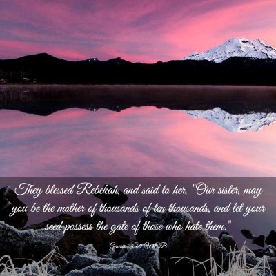 Picture 03 - Genesis 24:60 WEB - They blessed Rebekah, and said to her, 