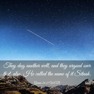 Picture 03 - Genesis 26:21 WEB - They dug another well, and they argued over that, - Bible Verse Picture