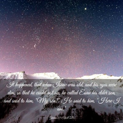Picture 03 - Genesis 27:1 WEB - It happened, that when Isaac was old, and his - Bible Verse Picture