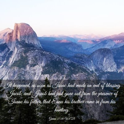 Picture 03 - Genesis 27:30 WEB - It happened, as soon as Isaac had made an end of - Bible Verse Picture
