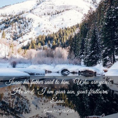 Picture 03 - Genesis 27:32 WEB - Isaac his father said to him, 