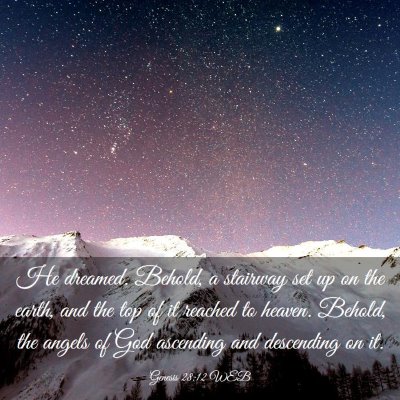 Picture 03 - Genesis 28:12 WEB - He dreamed. Behold, a stairway set up on the - Bible Verse Picture