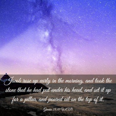 Picture 03 - Genesis 28:18 WEB - Jacob rose up early in the morning, and took the - Bible Verse Picture