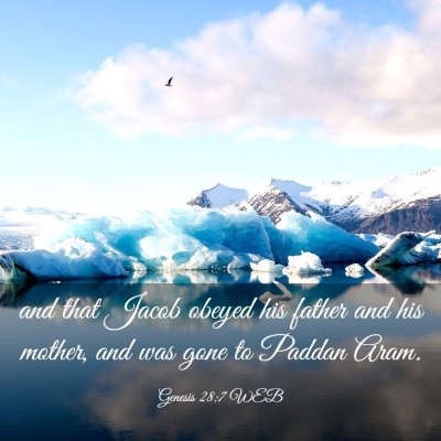 Picture 03 - Genesis 28:7 WEB - and that Jacob obeyed his father and his mother, - Bible Verse Picture